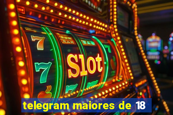 telegram maiores de 18